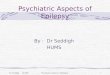 Dr Seddigh 24.9.88Psychiatric Aspects of Epilepsy1 By : Dr Seddigh HUMS