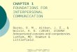 Chapter 1. Copyright Rowman & Littlefield. All rights reserved.1 CHAPTER 1 FOUNDATIONS FOR INTERPERSONAL COMMUNICATION Berko, R. M., Aitken, J. E., & Wolvin,