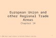 © 2005 West Legal Studies in Business/Thomson Learning 1 European Union and other Regional Trade Areas Chapter 14