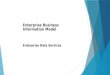 Enterprise Business Information Model Enterprise Data Services