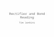 Rectifier and Bond Reading Tim Jenkins. Basic Electric - Shunts