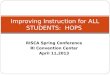RISCA Spring Conference RI Convention Center April 11,2013 Improving Instruction for ALL STUDENTS: HOPS