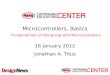 Microcontrollers, Basics Fundamentals of Designing with Microcontrollers 16 January 2012 Jonathan A. Titus