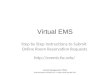 Virtual EMS Step by Step Instructions to Submit Online Room Reservation Requests  Events Management Office Rick McCluskey 978-665-3118