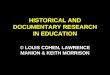 HISTORICAL AND DOCUMENTARY RESEARCH IN EDUCATION © LOUIS COHEN, LAWRENCE MANION & KEITH MORRISON
