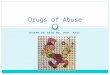 JOSEPH DE SOTO MD, PHD, FAIC Drugs of Abuse. Overview At any given month about 10% of the population is using drugs which are considered illegal. These