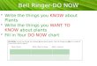 Bell Ringer-DO NOW Write the things you KNOW about Plants Write the things you WANT TO KNOW about plants Fill in Your DO NOW chart DO NOW: List all the