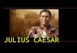 What do you know about the real Julius Caesar?  You will need to take notes (Cornell Style)