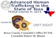 Advanced Human Trafficking in the State of Texas TCOLE Course #: 3271 Hosted By Bexar County Constable ’ s Office PCT#4 Constable Robert M. Blount UNIT