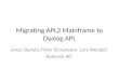 Migrating APL2 Mainframe to Dyalog APL Jonas Stensiö, Peter Simonsson, Lars Wentzel Aplensia AB