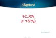 VLAN & VPNs Chapter 8 VLAN & VPNs By Dr.Sukchatri P
