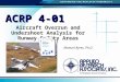 ACRP 4-01 Aircraft Overrun and Undershoot Analysis for Runway Safety Areas Manuel Ayres, Ph.D