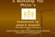 Protocol Fundamentals A Workshop for Philo’s Presented by Janet E. Armand International Protocol Chairperson and Linda D. Brown, Kelly N. Davidson, Sandre