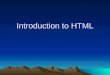 Introduction to HTML. What is HTML? Hyper Text Markup Language A markup language designed for the creation of web pages and other information viewable