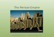 The Persian Empire World History – Libertyville HS