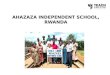 AHAZAZA INDEPENDENT SCHOOL, RWANDA. Location Ahazaza Independent School is located in Muhanga district in Rwanda, near to Gitamara