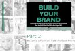 Part 2 Become a Fashion Editor’s Best Friend. Welcome to Build Your Brand  Part 1: Turn Website Lurkers into Loyal Customers  Part 2: Become a Fashion