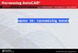 Chapter 18: Customizing AutoCAD. After completing this Chapter, you will be able to do the following: Workspaces Ribbons, Tabs, and Panels Quick Access