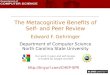 The Metacognitive Benefits of Self- and Peer Review Edward F. Gehringer Department of Computer Science North Carolina State University Our work in peer