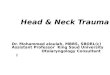Head & Neck Trauma Dr. Mohammad aloulah, MBBS, SBORL(c) Assistant Professor King Saud University Otolaryngology Consultant l