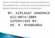 BY; KIPLAGAT SHADRACK A22/0074/2009 SUPERVISED BY; DR. R. NYANKANGA