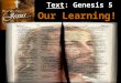 Text: Genesis 5 Our Learning!. Matthew Matthew 11:29 – “Take my yoke upon you, and learn of me; for I am meek and lowly in heart: and ye shall find rest