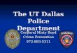 The UT Dallas Police Department Corporal Misty Boyd Crime Prevention 972-883-5311