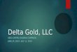 Delta Gold, LLC SEED CAPITAL FUNDING CAMPAIGN JUNE 24, 2014 - JULY 11, 2014