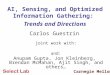 Carnegie Mellon AI, Sensing, and Optimized Information Gathering: Trends and Directions Carlos Guestrin joint work with: and: Anupam Gupta, Jon Kleinberg,