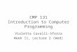 CMP 131 Introduction to Computer Programming Violetta Cavalli-Sforza Week 11, Lecture 2 (Wed)