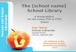 Parents and School Librarians: Partners in Student Learning The [school name] School Library A Presentation for the [name PTA or PTO] [Date] Your Name