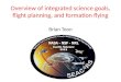 Overview of integrated science goals, flight planning, and formation flying Brian Toon