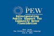 Www.pewcenteronthestates.com Reinvigorating Public Support for Community Water Fluoridation Matt Jacob Pew Children’s Dental Campaign June 8, 2012