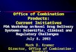 1 Office of Combination Products: Current Initiatives Mark D. Kramer Director, Office of Combination Products FDA Workshop on Novel Drug Delivery Systems: