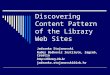 Discovering Content Pattern of the Library Web Sites Jadranka Stojanovski Ruđer Bošković Institute, Zagreb, Croatia  jadranka.stojanovski@irb.hr