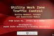 1 Utility Work Zone Traffic Control Utility Workers, Foremen and Supervisors Module FHWA Grant No. DTFH61-06-G-00006 Developed by: Wayne State University