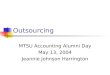 Outsourcing MTSU Accounting Alumni Day May 13, 2004 Jeannie Johnson Harrington