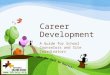 Www.sdcacg.org Career Development A Guide for School Counselors and Site Coordinators