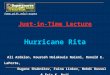 Just-in-Time Lecture Hurricane Rita Ali Ardalan, Kourosh Holakouie Naieni, Ronald E. LaPorte, Eugene Shubnikov, Faina Linkov, Mehdi Russel & Eric K. Noji