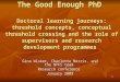 The Good Enough PhD Doctoral learning journeys: threshold concepts, conceptual threshold crossing and the role of supervisors and research development