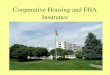 Cooperative Housing and FHA Insurance Presenters Tim Gruenes: Minneapolis HUD; Supervisory Project Manager/Team Leader WerdalScott Werdal: Minneapolis