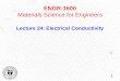 ENGR-1600 Materials Science for Engineers Lecture 24: Electrical Conductivity 1