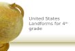 United States Landforms for 4 th grade. Great Lakes Lake Superior Lake Huron Lake Ontario Lake Erie Lake Michigan