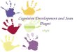 Cognitive Development and Jean Piaget VTfT. Video Piaget Overview