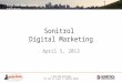 Digital Marketing Strategy © 2012 Odd Dog Media 174 Roy St, Suite C, Seattle 98103 Sonitrol Digital Marketing April 5, 2013