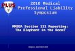 2010 Medical Professional Liability Symposium Chicago, IL ~ March 18 & 19, 2010 MMSEA Section 111 Reporting: The Elephant in the Room?