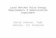 Laser Notcher Pulse Energy Requirements & Demonstration Experiment David Johnson, Todd Johnson, Vic Scarpine