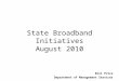 State Broadband Initiatives August 2010 Bill Price Department of Management Services