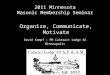2011 Minnesota Masonic Membership Seminar David Kampf - PM Cataract Lodge #2 Minneapolis Organize, Communicate, Motivate