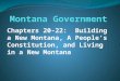 Chapters 20-22: Building a New Montana, A People’s Constitution, and Living in a New Montana